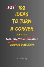 102 Ideas To Turn A Corner