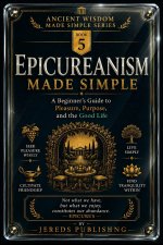 EPICUREANISM MADE SIMPLE