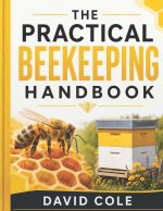 The Practical Beekeeping Handbook
