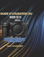 Guide d'utilisation du Nikon Z6 III