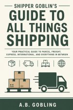 Shipper Goblin's Guide to All Things Shipping