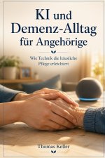 KI und Demenz-Alltag für Angehörige