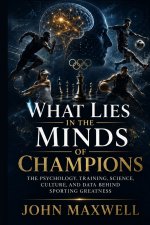 What Lies in the Minds of Champions