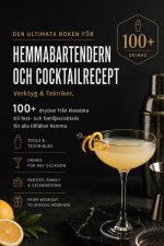 Den Ultimata Boken För Hemmabartendern Och Cocktailrecept