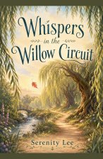 Whispers in the Willow Circuit