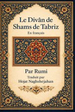 Le Divân de Shams de Tabriz