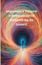 Imponujące historie o doświadczeniu zbliżania się do śmierci