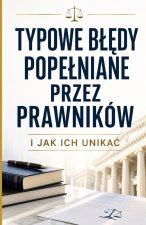Typowe błędy popełniane przez prawników i jak ich unikać