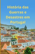 História das Guerras e Desastres em Portugal