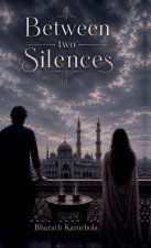 BETWEEN TWO SILENCES