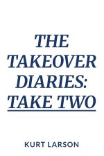 The Takeover Diaries