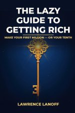 The Lazy Guide to Getting Rich
