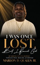I Was Once Lost, But I Found God