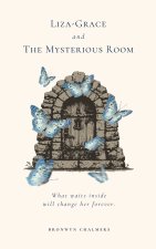 Liza-Grace and The Mysterious Room