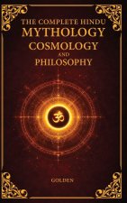 The Complete Hindu Mythology, Cosmology And Philosophy