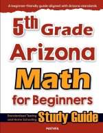 5th Grade Arizona Math for Beginners