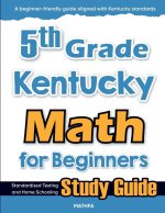 5th Grade Kentucky Math for Beginners