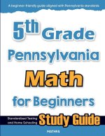 5th Grade Pennsylvania Math for Beginners