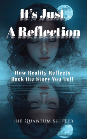 It's Just a Reflection