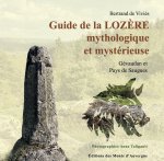GUIDE DE LA LOZÈRE MYTHOLOGIQUE ET MYSTÉRIEUSE