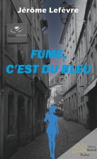 Fume, c'est du bleu