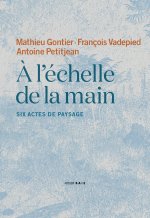 À l'échelle de la main