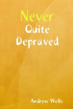 Never Quite Depraved