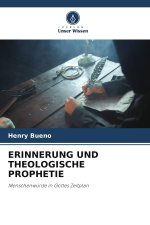 ERINNERUNG UND THEOLOGISCHE PROPHETIE