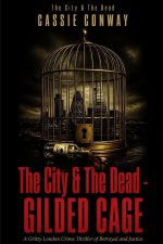 The City & The Dead - Gilded Cage