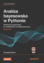 Analiza bayesowska w Pythonie. Praktyczny przewodnik po modelowaniu probabilistycznym. Wydanie 3