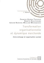 Transformation organisationnelle et dynamique marchande