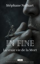 In Fine : La vraie vie de la Mort