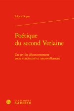 Poétique du second verlaine - un art du déconcertement entre continuité et renou