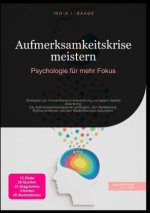 Aufmerksamkeitskrise meistern: Psychologie für mehr Fokus