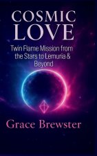 Cosmic Love Twin Flame Mission from the Stars to Lemuria & Beyond