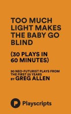 Too Much Light Makes The Baby Go Blind