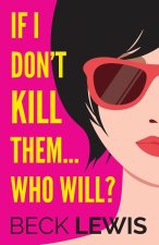 If I don't kill them... who will?