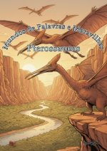 Mundos de Palavras e Maravilhas: Pterossauros