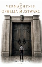 Das Vermächtnis von Ophelia Mustwarc
