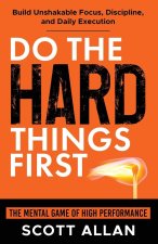 Do the Hard Things First