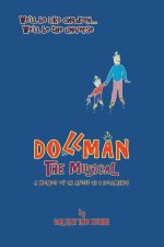 Dollman the Musical, A Memoir of an Artist as a Dollmaker
