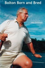 Bolton Born and Bred
