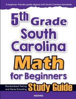 5th Grade South Carolina Math for Beginners