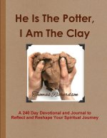 He Is The Potter, I Am The Clay