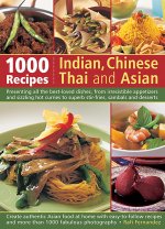 1000 RECIPES INDIAN CHINESE THAI