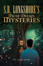 S.R. Longshore's Muse-Dream Mysteries