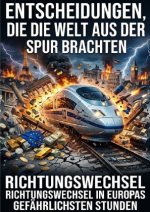 Entscheidungen die Welt aus der Spur brachten