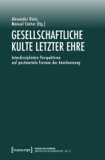 Gesellschaftliche Kulte letzter Ehre