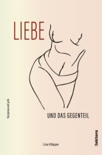 Liebe und das Gegenteil