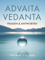 Advaita Vedanta - Fragen & Antworten